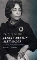 The Life of Elreta Melton Alexander: Activism Within the Courts