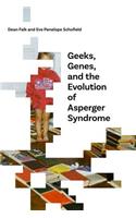 Geeks, Genes, and the Evolution of Asperger Syndrome