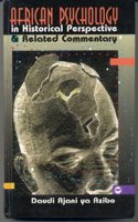 African Psychology in Historical Perspective and Related Commentary