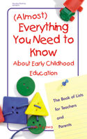 (almost) Everything You Need to Know about Early Childhood Education