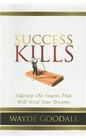 Success Kills