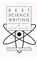 Best Science Writing: Readings and Insights