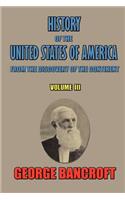History of the United States of America, from the discovery of the continent, Volume III.