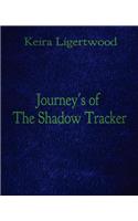 Journey's of the Shadow Tracker