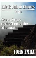 Seven Steps to the Top of the Mountain