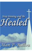 Stop Sinning and be Healed