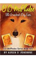 O.D McPhodee, The Greatest Dog Ever