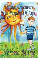 Thomas Discovers The Purpose Of Life (Kids book about Self-Esteem for Kids, Picture Book, Kids Books, Bedtime Stories for Kids, Picture Books, Baby Books, Kids Books, Bedtime Story, Books for Kids)