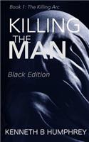 Killing the Man