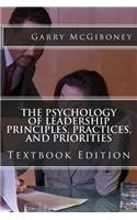 Psychology of Leadership Principles, Practices, and Priorities