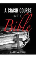 Crash Course in the Bible