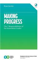Making Progress: The 7 Responsibilities of the Innovation Leader