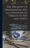 Treasury of Ornamental Art, Illustrations of Objects of Art and Vertù