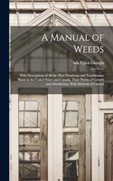A Manual of Weeds