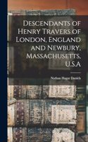 Descendants of Henry Travers of London, England and Newbury, Massachusetts, U.S.A