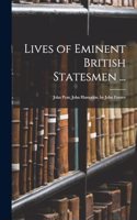 Lives of Eminent British Statesmen ...: John Pym; John Hampden. by John Forster