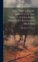 Three Years' Service of the Thirty-third Mass. Infantry Regiment 1862-1865