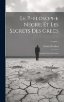 Philosophe Négre, Et Les Secrets Des Grecs