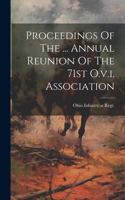 Proceedings Of The ... Annual Reunion Of The 71st O.v.i. Association
