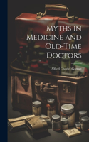 Myths in Medicine and Old-Time Doctors