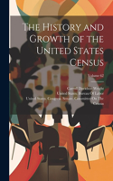 History and Growth of the United States Census; Volume 62