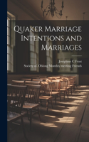 Quaker Marriage Intentions and Marriages