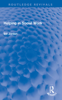 Helping in Social Work: (Routledge Revivals)