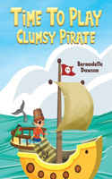Time to Play: Clumsy Pirate: Clumsy Pirate