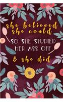 She Believed She Could So She Studied Her Ass Off And She Did