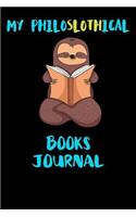 My Philoslothical Books Journal: Blank Lined Notebook Journal Gift Idea For (Lazy) Sloth Spirit Animal Lovers