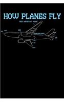 How Planes Fly: 120 Pages I 6x9 I Lined I Funny Science, Space & Galaxy Gift I Moon & Planet