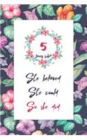 5 Years Sober: Lined Journal / Notebook / Diary - 5th Year of Sobriety - Cute Practical Alternative to a Card - Sobriety Gifts For Women Who Are 5 yr Sober - She B