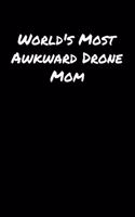World's Most Awkward Drone Mom
