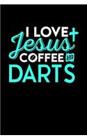 I Love Jesus Coffee and Darts: 6x9 inches college ruled notebook, 120 Pages, Composition Book and Journal, perfect gift idea for everyone who loves Jesus, coffee and Darts