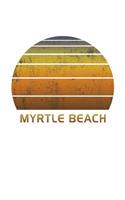 Myrtle Beach: Notebook Paper For Work, Home or School With Lined Wide Ruled Sheets. Vintage Sunset Note Pad Composition Journal For Family Vacations. Back To Scho