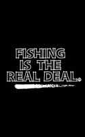 Fishing Is The Real Deal.
