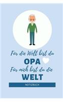 Für Die Welt Bist Du Opa Für Mich Bist Du Die Welt Notizbuch: A4 Notizbuch punktiert für Oma und Opa zum Geburtstag - Schöne Geschenkidee für die Grosseltern und werdende Großeltern - Geburtstagsgeschenk - Weih