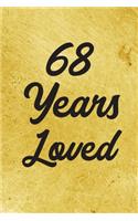 68 Years Loved Notebook - Guest Book for 68 Year Old Women - 68th Birthday Gift for Women - 68 Years Old Birthday Gift