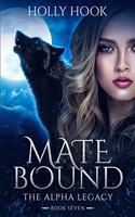 Mate Bound (The Alpha Legacy #7): (7 Alpha Legacy)