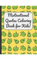 Motivational Quotes Coloring Book for Kids!: A Large Journal and Book for Boys and Girls of All Ages with 60 Inspirational and Motivational Quotes Written Within Mandala Designs for Coloring