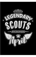 Legendary Scouts Are Born in April