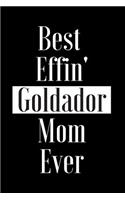 Best Effin Goldador Mom Ever