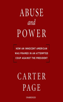 Abuse and Power: How an Innocent American Was Framed in an Attempted Coup Against the President