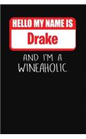 Hello My Name is Drake And I'm A Wineaholic: Wine Tasting Review Journal