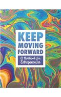 Keep Moving Forward - A Notebook for Entrepreneurs: A Journal, Goal Planner, and Animation Flipbook(37 Pattern)
