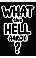 What the Hell Aaron?