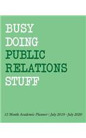 Busy Doing Public Relations Stuff: 13 Month Academic Planner July 2019 - July 2020