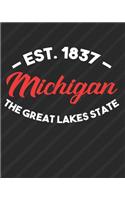 Michigan The Great Lakes State Est 1837: Daily Weekly and Monthly Planner for Organizing Your Life