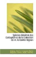 Sp Cies G N Ral Des Col Opt Res de La Collection de M. Le Comte Dejean: (English)