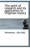 The Spirit of Research and Its Application to Virginian History: (English)